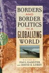 Borders and Border Politics in a Globalizing World - David E. Lorey