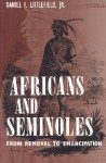 Africans and Seminoles: From Removal to Emancipation - Daniel F. Littlefield Jr.