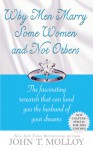 Why Men Marry Some Women and Not Others: The Fascinating Research That Can Land You the Husband of Your Dreams - John T. Molloy