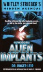 Casebook: Alien Implants (Whitley Strieber's Hidden Agendas) - Roger Leir, Whitley Streiber