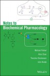 Notes to Biochemical Pharmacology - Michael Palmer, Alice Chan, Thorsten Dieckmann, John Honek