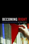 Becoming Right: How Campuses Shape Young Conservatives - Amy J. Binder, Kate Wood