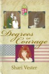 Degrees of Courage - Shari Vester