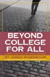 Beyond College for All: Career Paths for the Forgotten Half - James E. Rosenbaum