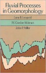 Fluvial Processes in Geomorphology (Dover Earth Science) - Luna B. Leopold, John P. Miller, M. Gordon Wolman