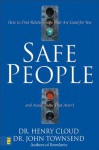 Safe People: How to Find Relationships That Are Good for You and Avoid Those That Aren't - Henry Cloud