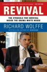 Revival: The Struggle for Survival Inside the Obama White House - Richard Wolffe