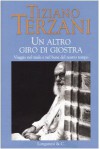 Un altro giro di giostra - Tiziano Terzani