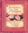 Blessings for Mothers: Stories, Verse & Insights to Celebrate the Joy of Motherhood - Regal Books