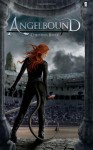 Angelbound (Angelbound Origins #1) - Christina Bauer