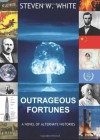 Outrageous Fortunes: a Novel of Alternate Histories - Steven W. White