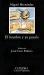 El hombre y su poesía - Miguel Hernández