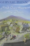 Head Over Heels In The Dales - Gervase Phinn