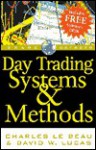 Day Trading Systems & Methods [With Stock Quotes, News, Charts & Portfolio CDROM] - Charles Lebeau