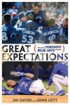 Great Expectations: The Lost Toronto Blue Jays Season - Shi Davidi, John Lott