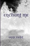 Enchant Me - Anne Violet