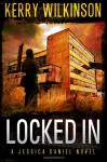 Locked In (Jessica Daniel, #1) - Kerry Wilkinson