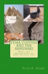 FEMA Coffins and the Annunaki: What the Government is NOT Telling You - Peter Grimm