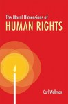 The Moral Dimensions of Human Rights - Carl Wellman