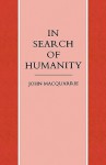 In Search of Humanity: A Theological and Philosophical Approach - John MacQuarrie