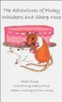 The Adventures of Pinky Whiskers and Sharp Nose - Brian Young