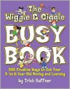 Wiggle and Giggle Busy Book - Trish Kuffner, Megan McGinnis