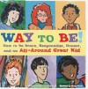 Way to Be!: How to Be Brave, Responsible, Honest, and an All-Around Great Kid - Jill Lynn Donahue, Stacey Previn