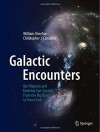 Galactic Encounters: Our Majestic and Evolving Star-System, From the Big Bang to Time's End - William Sheehan, Christopher J. Conselice