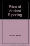 Rites of Ancient Ripening - Meridel Le Sueur