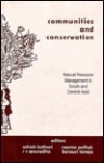 Communities and Conservation: Natural Resource Management in South and Central Asia - Ashish Kothari