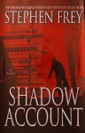 Shadow Account (Frey, Stephen) - Stephen W. Frey