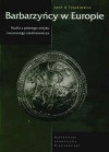 Barbarzyńcy w Europie. Studia z późnego antyku i wczesnego średniowiecza - Lech A. Tyszkiewicz