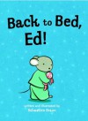 Back to Bed, Ed! - Sebastien Braun