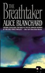 The Breathtaker - Alice Blanchard