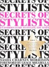 Secrets of Stylists: An Insider's Guide to Styling the Stars - Sasha Charnin Morrison, Grace Mirabella