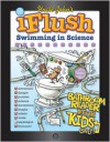 Uncle John's iFlush Swimming in Science Bathroom Reader for Kids Only! - Patrick Merrell