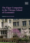 The Elgar Companion to the Chicago School of Economics - Ross B. Emmett