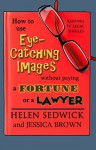 How to Use Eye-Catching Images Without Paying a Fortune or a Lawyer - Helen Sedwick, Jessica Brown