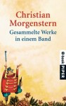 Gesammelte Werke in einem Band (German Edition) - Christian Morgenstern