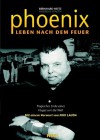 Phoenix - Leben nach dem Feuer: Tragisches Ende eines Fluges um die Welt - Andreas Spaeth, Niki Lauda