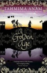 A Golden Age - Tahmima Anam