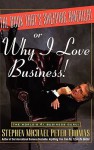 The Book That's Sweeping America! or Why I Love Business - Stephen Michael Peter Thomas, John Butman