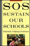 S O S: Sustain Our Schools - Patricia Albjerg Graham