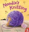 Noodle's Knitting. Sheryl Webster, Caroline Pedler - Sheryl Webster