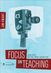 Focus on Teaching: Using Video for High-Impact Instruction - Jim Knight