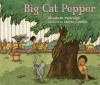 Big Cat Pepper - Elizabeth Partridge, Lauren Castillo