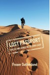 Lost Passport: The Life and Words of Edward Lacey - Fraser Sutherland