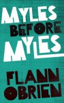 Myles Before Myles - Flann O'Brien