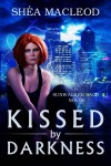 Kissed by Darkness - Shéa MacLeod