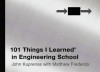 101 Things I Learned ® in Engineering School - Matthew Frederick, John Kuprenas